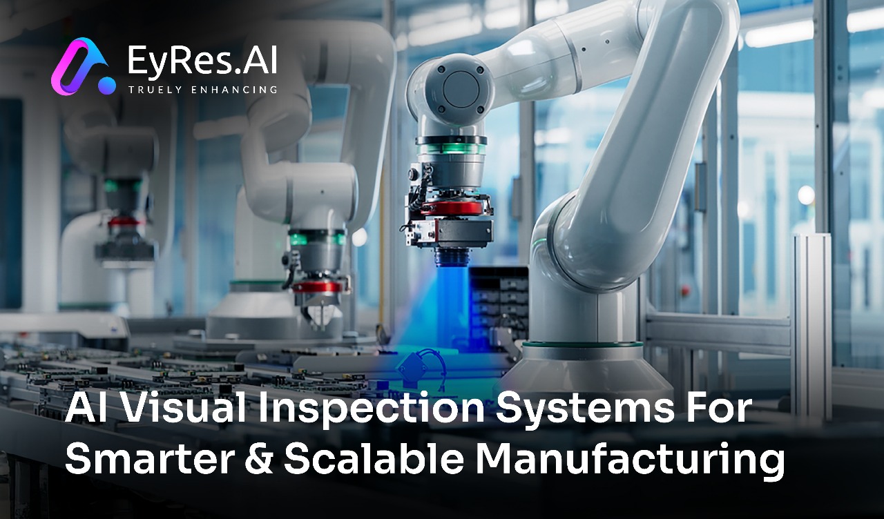 AI Visual Inspection Systems For Smarter & Scalable Manufacturing