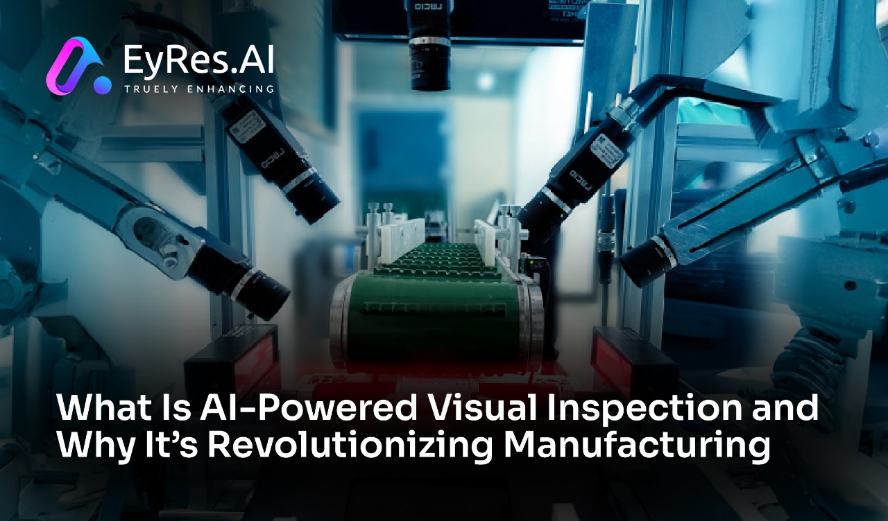 What Is AI-Powered Visual Inspection and Why It’s Revolutionizing Manufacturing